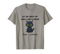 Let me check my Give-a-shit-o-meter T-Shirt