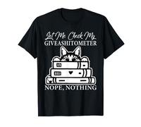Let Me Check My Giveashitometer Nope Nothing Cat Book Funny T-Shirt