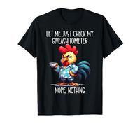 Let Me Check My Giveashitometer Nope Nothing Chicken Coffee T-Shirt