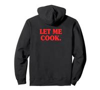 Let Me Cook Cooking Lover Grilling BBQ Master Chef Grill Pullover Hoodie