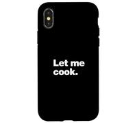 Let Me Cook Meme Quote for Creatives, Coders, and Chefs Case for iPhone X/XS