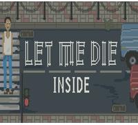 Let Me Die (inside) Steam CD Key