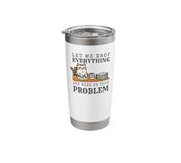 Let me Drop Everything and Work on Your Problem - Funny Stainless Steel Insulated Tumbler