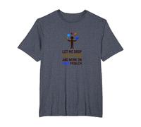 Let Me Drop Everything and Work on Your Problem T-Shirt, Men's Big and Tall, Heather Blue, 2X Tall