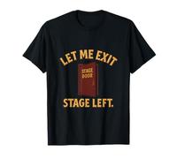 Let Me Exit Stage Left Marquee Font Introvert Humor T-Shirt