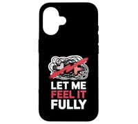 Let Me Feel It Fully Anti-Toxic Positivity Slogan Case for iPhone 16