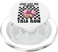 Let Me Finish This Row Crocheting Crocheter Knitting Girl PopSockets PopGrip for MagSafe