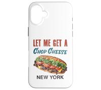 Let Me Get a Chop Cheese New York Foodie Travel Funny Case for iPhone 16 Plus