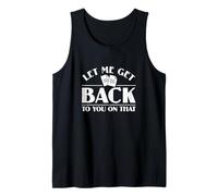 Let Me Get Back to You On That Public Service Civil Servants Tank Top