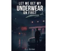 Let Me Get My Underwear On First