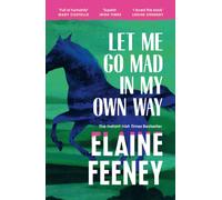 Let Me Go Mad in My Own Way