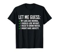 Let Me Guess My Labs Are Normal, I Should Lose Weight Funny T-Shirt