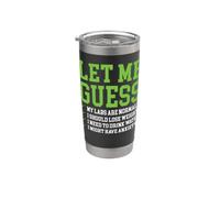 Let Me Guess My Labs are Normal I Should Lose Weight Stainless Steel Insulated Tumbler