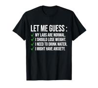 Let Me Guess My Labs Are Normal, I Should Lose Weight T-Shirt