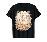 Let Me Hear Your Loving Kindness Psalm 143 8 T-Shirt