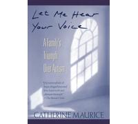Let Me Hear Your Voice: A Family's Triumph Over Autism
