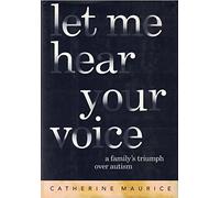 Let Me Hear Your Voice: A Family's Triumph over Autism