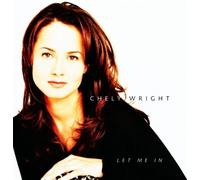 Let Me In By Chely Wright (2007-04-02)