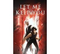 Let Me Keep You: a M/M Cosmic Horror Romance