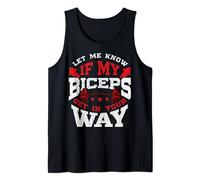 Let Me Know If My Biceps Get In Your Way Bodybuilding Gift Tank Top