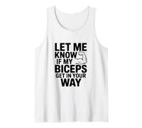 Let Me Know If My Biceps Get in Your Way Gym Humor Tank Top