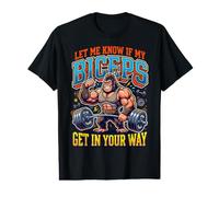 Let Me Know If My Biceps Get in Your Way Value Graphic T-Shirt
