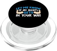 Let Me Know If My Biceps Gets In Your Way Muscle Curl PopSockets PopGrip for MagSafe