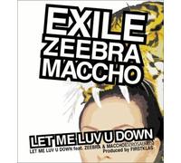 Let Me Luv U Down Feat.Zeebra & Maccho