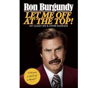 Let Me Off at the Top!: My Classy Life and Other Musings