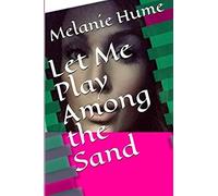 Let Me Play Among the Sand