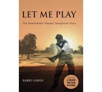 Let Me Play: The Sewshanker ‘Papwa’ Sewgolum story