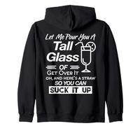 Let Me Pour You A Tall Glass of Get Over It & Suck It Up Zip Hoodie