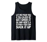 Let Me Pour You A Tall Glass of Suck It Up - Tank Top