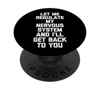 Let Me Regulate My Nervous System & I'll Get Back To You PopSockets Adhesive PopGrip