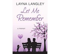 Let Me Remember: A Memoir