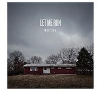 Let Me Run - Mad/Sad