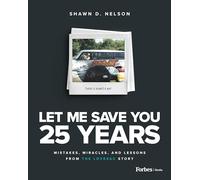 Let Me Save You 25 Years: Mistakes, Miracles, and Lessons from the Lovesac Story