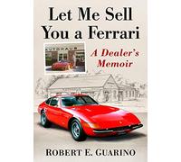 Let Me Sell You a Ferrari: A Dealer's Memoir
