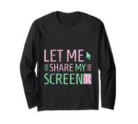 Let Me Share My Screen Remote Meetings Employee Long Sleeve T-Shirt