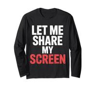 Let Me Share My Screen Remote Meetings Employee |- Long Sleeve T-Shirt