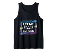 Let Me Share My Screen Remote Meetings Employee - Tank Top