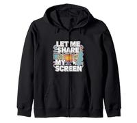 Let Me Share My Screen Remote Meetings Employee -- Zip Hoodie