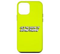 Let Me Show Ya Something | Marshall Fire Saying Bill Case for iPhone 12 mini