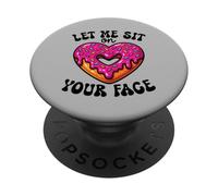 Let Me Sit On Your Face Funny Donut Adult Humor PopSockets Adhesive PopGrip