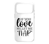 Let Me Sleep If You Love Mom Sleeping I Love Naps Let Me Nap Case for iPhone 17 Pro Max