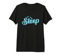Let me Sleep Tired Premium T-Shirt