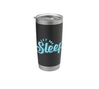 Let me Sleep Tired Stainless Steel Insulated Tumbler