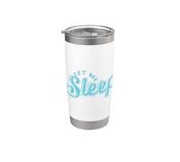Let me Sleep Tired Stainless Steel Insulated Tumbler