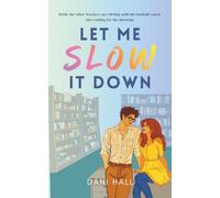 Let Me Slow It Down (Love Lectures at East Pines)