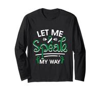 Let Me Speak My Way - Stuttering Awareness Long Sleeve T-Shirt